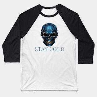 Stay cold Baseball T-Shirt